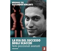 La via del successo negli scacchi. Temi posizionali avanzati (Vol. 2)