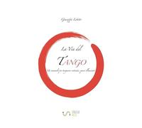 La via del Tango: Manuale per tagueros ostinati, quasi illuminati
