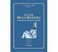 La via della bellezza. L'esperienza estetica in teologia