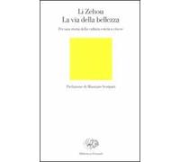 La via della bellezza. Per una storia della cultura estetica cinese