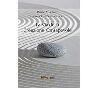 La via della creazione consapevole