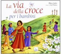 La via della croce per i bambini. Ediz. illustrata