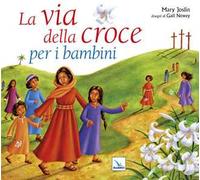 La via della croce per i bambini. Ediz. illustrata