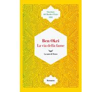 La via della fame - Okri Ben