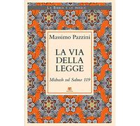 La Via della Legge. Midrash sul Salmo 119