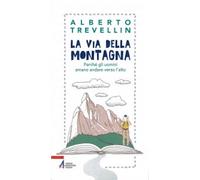La via della montagna. Perché gli uomini amano andare verso l'alto [Paperback] [