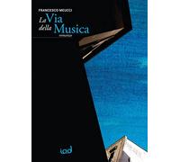 La via della musica [Paperback] Meucci, Francesco