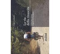 La via della rinascita. In bici fino a Roma lungo la via Francigena