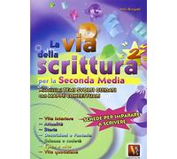 La via della scrittura. Temi svolti per la 2ª classe della Scuola media
