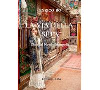 La via della seta: Cina del nord e Mongolia