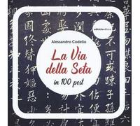La via della seta in 100 post