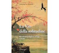 La via della solitudine. Ricordi dal padiglione sul lago. Chiteiki