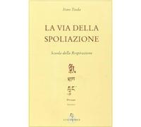 La via della spoliazione [Paperback] Tsuda, Itsuo and Frova, G.