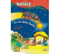 La via della stella. Il Natale dei bambini