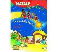 La via della stella. Il Natale dei bambini