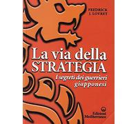 La via della strategia. I segreti dei guerrieri giapponesi