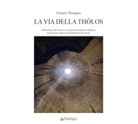 La via della Thòlos. Simbolismo del centro e tracce di architettura dedalica negli Ipogei della Gurfa-Pantheon dei Sicani