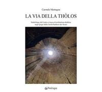 La via della Thòlos. Simbolismo del centro e tracce di architettura dedalica negli Ipogei della Gurfa-Pantheon dei Sicani