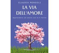 La Via dell'Amore - Claudia Mengoli
