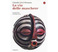 La via delle maschere [Paperback] [Mar 24, 2016] Lévi-Strauss, Claude and Levi,