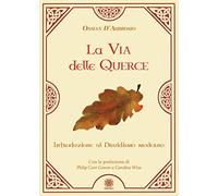 La via delle querce. Introduzione al druidismo moderno
