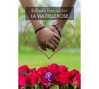 La via delle rose