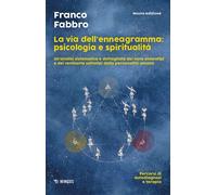 La via dell'enneagramma: psicologia e spiritualità. Un'analisi sistematica...