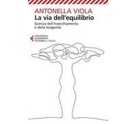 La via dell'equilibrio. Scienza dell’invecchiamento e della longevità