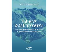 La via dell'Everest. Come imparare a credere in sé stessi e raggi
