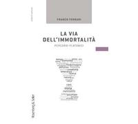 La via dell'immortalità. Percorsi platonici