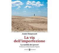 La via dell'imperfezione: La santità dei poveri