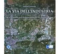 La via dell'industrie. Economia e società in Sabina dall'acien regime alla glo
