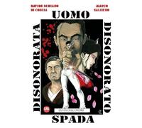 La via dell'onore. Uomo disonorato spada disonorata