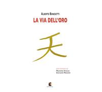 La via dell'oro. Ediz. illustrata