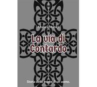 La via di Contardo. Storia della morte di un uomo. Nuova ediz.