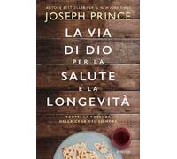 La via di Dio per la salute e la longevità. Scopri la potenza della Cena del Signore