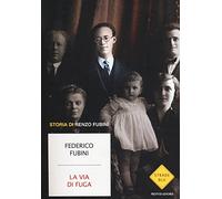 La via di fuga. Storia di Renzo Fubini