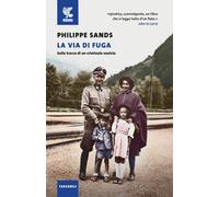 Libri Philippe Sands - La Via Di Fuga. Sulle Tracce Di Un Criminale Nazista
