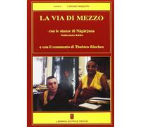 Libri Thubten Rinchen / Edmondo Turci - La Via Di Mezzo. Con Le Stanze Di Nagarj