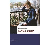 La via d'uscita - Bocchini Massimo