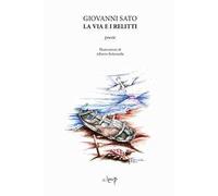 La via e i relitti. Ediz. illustrata