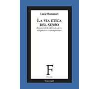 La via etica del senso. Ermeneutiche del testo sacro nel pensiero contemporaneo