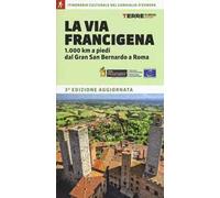 La via Francigena. 1.000 km a piedi dal Gran San Bernardo a Roma