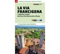 LA VIA FRANCIGENA. 1.000 KM A PIEDI DAL GRAN SAN BERNARDO A ROMA - FERRARIS