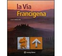 Ardito F. (cur.) – La via Francigena – Touring Editore