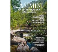 La via Francigena dalle Alpi a Lucca. Con Carta geografica ripiegata