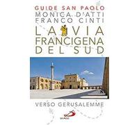 La via Francigena del sud. Verso Gerusalemme