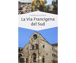 La via Francigena del sud. Verso Gerusalemme