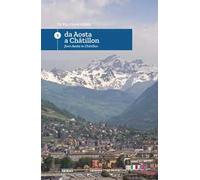 La via Francigena. Ediz. italiana e inglese. Vol. 3: Da Aosta a Chatillon.