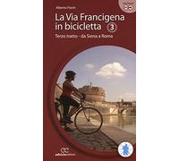 La via Francigena in bicicletta. Ediz. a spirale. Terzo tratto. Da Siena a Roma (Vol. 3)